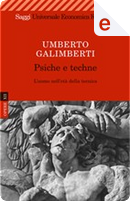 Psiche e techne by Umberto Galimberti
