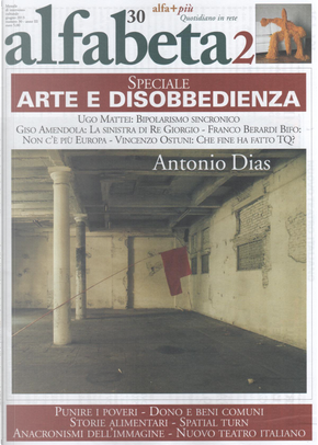 Alfabeta2, Anno III, n.30 (giugno 2013) by Alain Caillé, Aldo Bonomi, Alexander Nagel, Andrea Cortellessa, Antonio Dias, Augusto Illuminati, Christopher S. Wood, Céline Condorelli, Federico Francucci, Franco Berardi Bifo, Gabriele Pedullà, Gerald Raunig, Giacomo Marramao, Giovanni Anceschi, Giso Amendola, Graeme Thomson, Ilaria Bussoni, Lello Voce, Loic Wacquant, Marco Scotini, Michele Dantini, Nicolas Martino, Omar Robert Hamilton, Piero Gilardi, Roberto M. Danese, Stefano Gallerani, Tommaso Pincio, Ugo Mattei, Valentina Valente, Vincenzo Ostuni Alfabeta2, Anno III, n.30 (giugno 2013) by Alain Caillé, Aldo Bonomi, Alexander Nagel, Andrea Cortellessa, Antonio Dias, Augusto Illuminati, Christopher S. Wood, Céline Condorelli, Federico Francucci, Franco Berardi Bifo, Gabriele Pedullà, Gerald Raunig, Giacomo Marramao, Giovanni Anceschi, Giso Amendola, Graeme Thomson, Ilaria Bussoni, Lello Voce, Loic Wacquant, Marco Scotini, Michele Dantini, Nicolas Martino, Omar Robert Hamilton, Piero Gilardi, Roberto M. Danese, Stefano Gallerani, Tommaso Pincio, Ugo Mattei, Valentina Valente, Vincenzo Ostuni