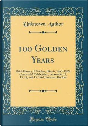 100 Golden Years by Author Unknown