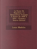 La Rome de Napoleon by Louis Madelin