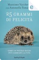 25 grammi di felicità by Antonella Tomaselli, Massimo Vacchetta