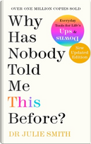 Why Has Nobody Told Me This Before? by Julie Smith