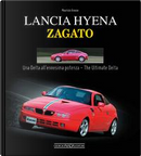 Lancia Hyena Zagato. Una Delta all'ennesima potenza-The ultimate Delta. Ediz. bilingue by Maurizio Grasso