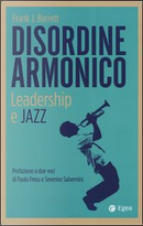 Disordine armonico. Leadership e jazz by Frank J. Barrett