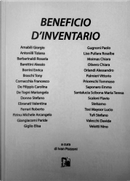 Beneficio d'inventario by Alessio Barettini, Carolina De Filippis, Chiara Moimas, Chiara Olivero, Davide Valecchi, Elisa Giglio, Emma Saponaro, Enrica Borrini, Flavio Scaloni, Francesco Cornacchia, Giorgio Amabili, Lucio Tosi Mayoor, Mariangela De Togni, Maria Teresa Santalucia Scibona, Michele Arcangelo Firinu, Nino Velotti, Paolo Gugnoni, Paride Giangiacomi, Roberto Ferrari, Rosalba Liso Pullara, Rosaria Barbarinaldi, Stefano Donno, Stefano Turi, Stelsamo, Tiziana Antonilli, Tommaso Prioreschi, Tony Braschi, Valentina Ebranati, Vittorio Palmieri Beneficio d'inventario by Alessio Barettini, Carolina De Filippis, Chiara Moimas, Chiara Olivero, Davide Valecchi, Elisa Giglio, Emma Saponaro, Enrica Borrini, Flavio Scaloni, Francesco Cornacchia, Giorgio Amabili, Lucio Tosi Mayoor, Mariangela De Togni, Maria Teresa Santalucia Scibona, Michele Arcangelo Firinu, Nino Velotti, Paolo Gugnoni, Paride Giangiacomi, Roberto Ferrari, Rosalba Liso Pullara, Rosaria Barbarinaldi, Stefano Donno, Stefano Turi, Stelsamo, Tiziana Antonilli, Tommaso Prioreschi, Tony Braschi, Valentina Ebranati, Vittorio Palmieri