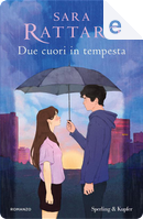 Due cuori in tempesta by Sara Rattaro