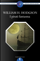 I pirati fantasma by William H. Hodgson