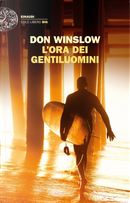 L'ora dei gentiluomini by Don Winslow