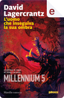 L'uomo che inseguiva la sua ombra by David Lagercrantz