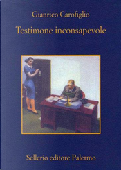 Testimone inconsapevole by Gianrico Carofiglio