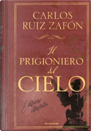 Il prigioniero del cielo by Carlos Ruiz Zafón