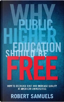 Why Public Higher Education Should Be Free by Robert Samuels