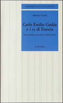 Carlo Emilio Gadda e i re di Francia by Simone Casini