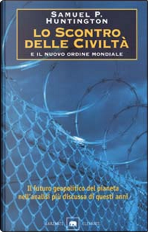 Lo scontro delle civiltà e il nuovo ordine mondiale by Samuel P. Huntington