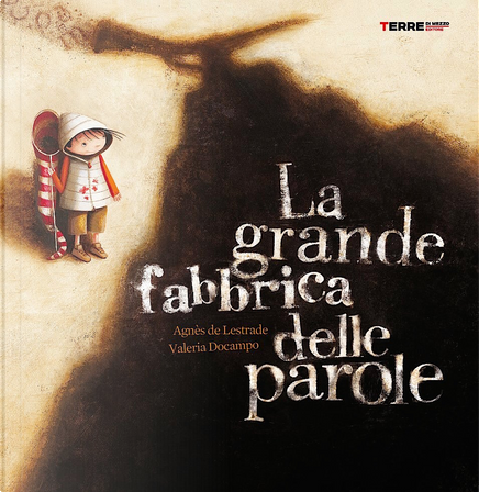 La grande fabbrica delle parole by Agnès de Lestrade, Valeria Docampo,  Terre di Mezzo, Hardcover - Anobii