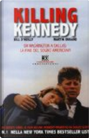 Killing Kennedy by Bill O'Reilly, Martin Dugard