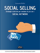 Social selling. Strategie e tattiche per vendere di più con i social network by Leonardo Bellini