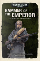 Hammer of the Emperor by Lucien Soulban, Steve Lyons, Steve Parker