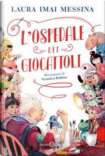 L'ospedale dei giocattoli by Laura Imai Messina