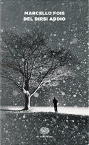 Del dirsi addio by Marcello Fois