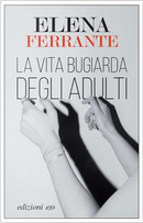 La vita bugiarda degli adulti by Elena Ferrante