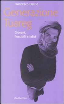Generazione tuareg by Francesco Delzìo