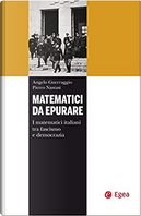 Matematici da epurare by Angelo Guerraggio, Pietro Nastasi