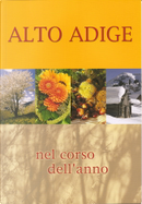 Alto Adige nel corso dell'anno 2005 by Alfons Gruber, Christoph Mayr, Hanspaul Menara