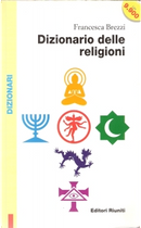 Dizionario delle religioni by Francesca Brezzi