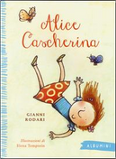 Alice cascherina. Ediz. illustrata by Elena Temporin, Gianni Rodari