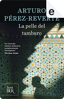 La pelle del tamburo by Arturo Perez-Reverte