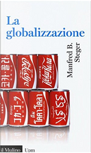 La globalizzazione by Manfred B. Steger