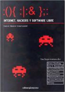 Internet, hackers y Software Libre by Bill Joy, Bruce Sterling, Christian Ferrer, Eric Hughes, Eric Raymond, John Gilmore, Miquel Vidal, Richard M. Stallman, Thomas Pynchon