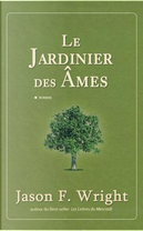 Le Jardinier des Ames by Jason Wright