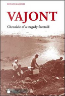 Vajont. Chronicle of a tragedy foretold by Renato Zanolli