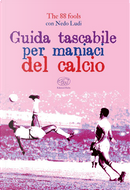 Guida tascabile per maniaci del calcio by Nedo Ludi, The 88 fools