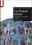 La lingua latina by Luca Graverini, Marco Fucecchi