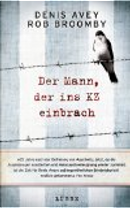 Der Mann, der ins KZ einbrach by Denis Avey