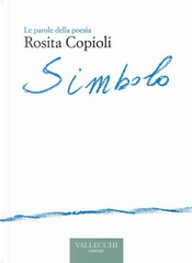 Simbolo by Rosita Copioli