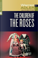 The Children of the Roses by Warren Adler