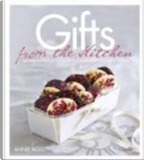 Gifts from the Kitchen by Annie Rigg