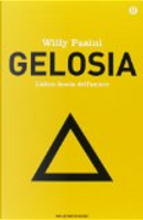 Gelosia. L'altra faccia dell'amore by Willy Pasini