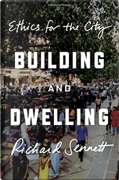 Building and Dwelling by Richard Sennett