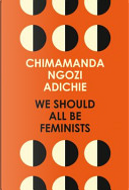 We should all be feminists by Chimamanda Ngozi Adichie