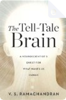 The Tell-Tale Brain by V. S. Ramachandran