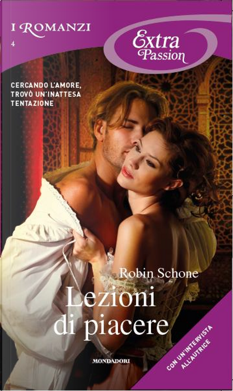 Lezioni di piacere di Robin Schone, Arnoldo Mondadori (I Romanzi. Extra  Passion, 4), Paperback - Anobii