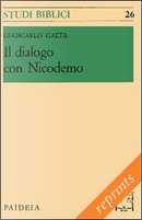 Il dialogo con Nicodemo. Per l'interpretazione del capitolo terzo dell'evangelo di Giovanni by Giancarlo Gaeta