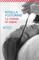 La stanza di sopra by Rosella Postorino