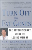 Turn Off the Fat Genes by Neal Barnard