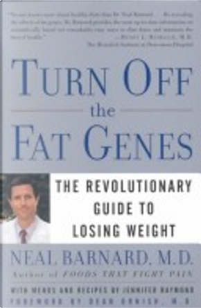 Turn Off the Fat Genes by Neal Barnard